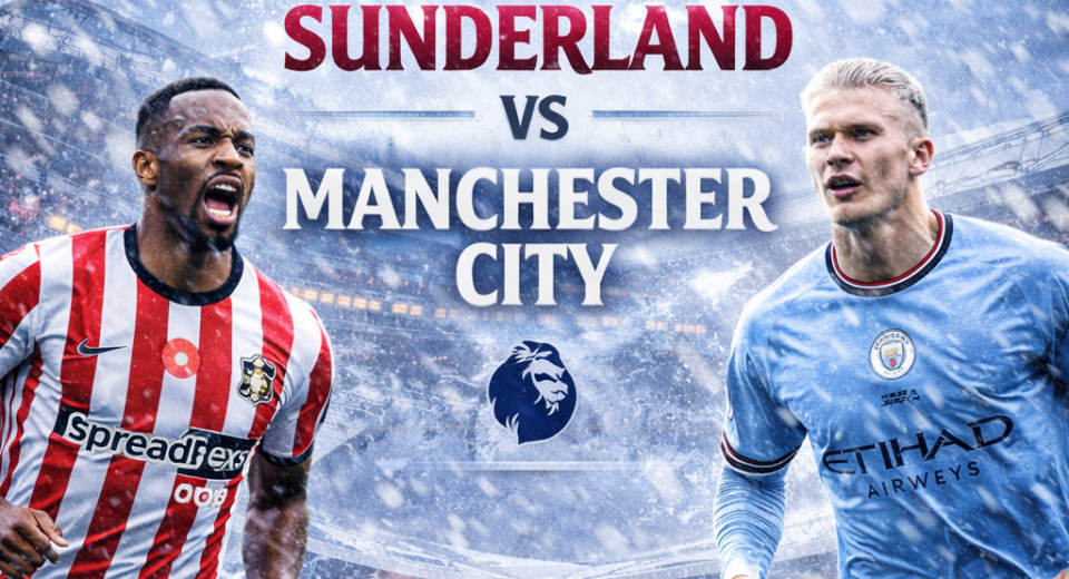 Sunderland vs Manchester City Preview & Prediction