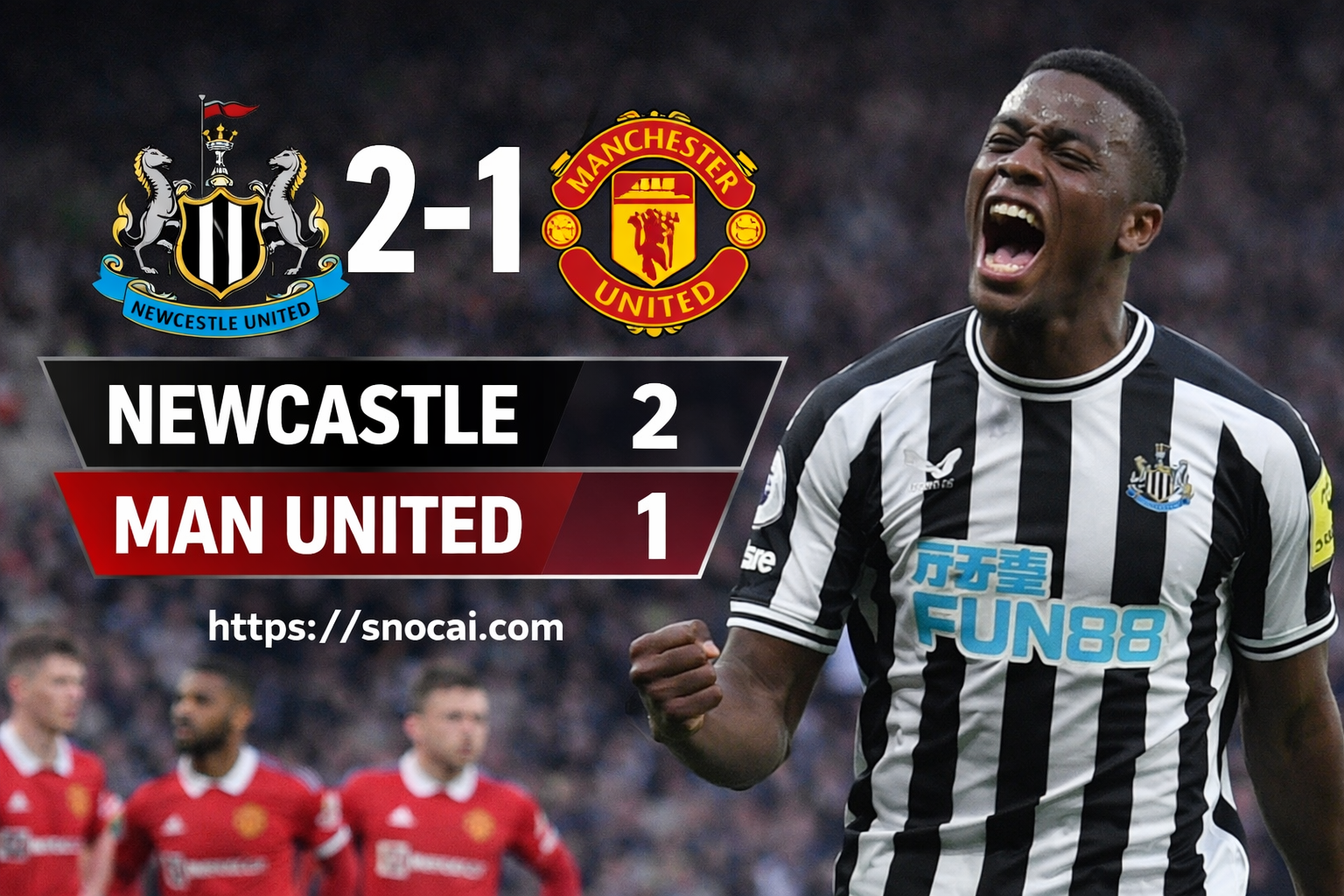 Newcastle vs Manchester United Premier League match where William Osula scored a late winner in a 2-1 victory